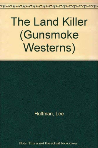 Beispielbild fr The Land Killer (Gunsmoke Westerns S.) zum Verkauf von WorldofBooks
