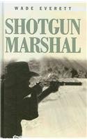 Imagen de archivo de Shotgun Marshal a la venta por Better World Books