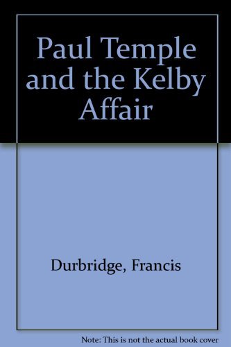 9781405685535: Paul Temple and the Kelby Affair