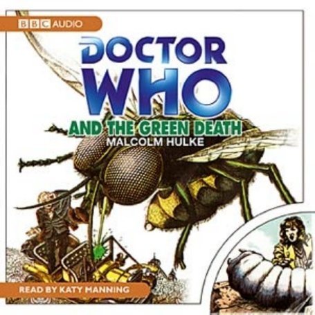 Doctor Who and the Green Death: A Classic Doctor Who Novel (9781405687690) by Hulke, Malcolm