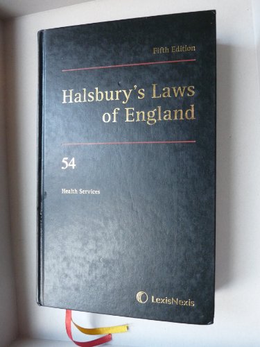 Halsbury's Laws of England, Fifth Edition, Volume 54: Health Services (ed.)