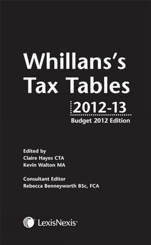 Imagen de archivo de Whillans's Tax Tables 2012-13: (Budget edition) a la venta por Goldstone Books