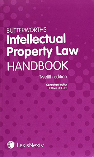 Stock image for Butterworths Intellectual Property Law Handbook 12th Edition for sale by Better World Books Ltd