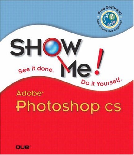 Show Me "Adobe" Photoshop CS: WITH 100 Photoshop CS Hot Tips Booklet AND 100 Photoshop CS Hot Tips CD-ROM (9781405801249) by Inc. Perspection