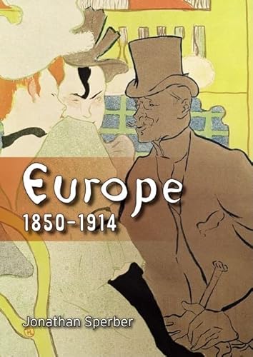 Europe 1850-1914: Progress, Participation and Apprehension (9781405801348) by Sperber, Jonathan