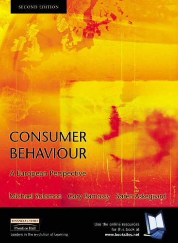 Consumer Behaviour: AND Critical Thinking in Consumer Behaviour - Cases and Experiential Exercises: A European Perspective (9781405807296) by Michael R. Solomon; Gary Bamossy; SÃ¸ren Askegaard; Judy F. Graham