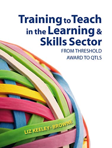 Stock image for Training to Teach in the Learning and Skills Sector: From Threshold Award to QTLS: From Threshold Award to QLTS for sale by AwesomeBooks