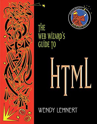 The Web Wizard's Guide to HTML: AND The Web Wizard's Guide to Dreamweaver (9781405814447) by Wendy Lehnert; James G. Lengel