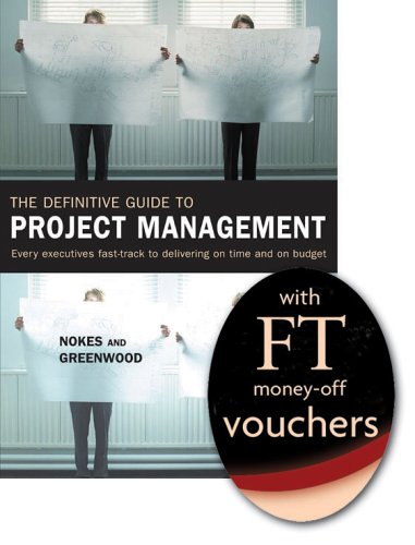 FT Promo The Definitive Guide to Project Management (9781405822190) by Nokes, Sebastian; Major, Ian; Greenwood, Alan; Goodman, Mark