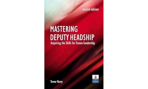 Imagen de archivo de Mastering Deputy Headship: Acquiring the Skills for Future Leadership a la venta por WorldofBooks