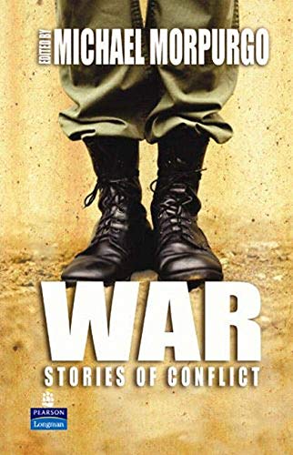 War: Stories of Conflict (Hardcover Educational Edition) (New Longman Literature 11-14) (9781405830997) by Michael Morpurgo