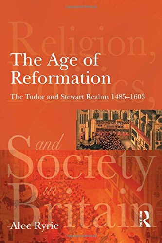 Beispielbild fr The Age of Reformation: The Tudor and Stewart Realms 1485-1603 zum Verkauf von HPB-Red