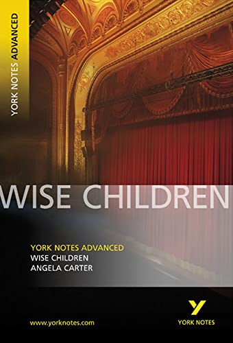 Beispielbild fr Wise Children: York Notes Advanced everything you need to catch up, study and prepare for and 2023 and 2024 exams and assessments: everything you need . prepare for 2021 assessments and 2022 exams zum Verkauf von WorldofBooks