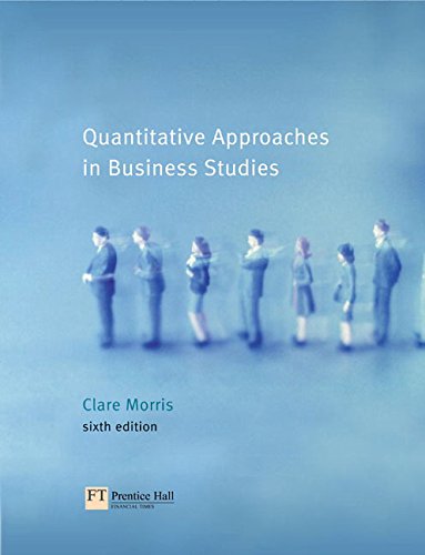 Stock image for Business Information Systems: AND Quantitative Approaches in Business Studies (6th Revised Edition): Technology, Development and Management for the E-Business for sale by Mispah books