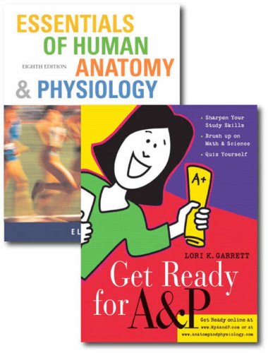 Essentials of Human Anatomy and Physiology: AND Get Ready for A&P (9781405839563) by Elaine N. Marieb; Lori K. Garrett