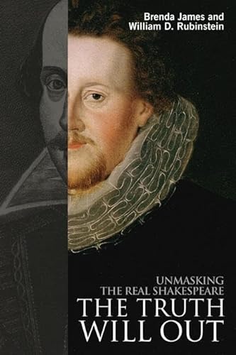Imagen de archivo de The Truth Will Out: Unmasking the Real Shakespeare a la venta por Chiron Media