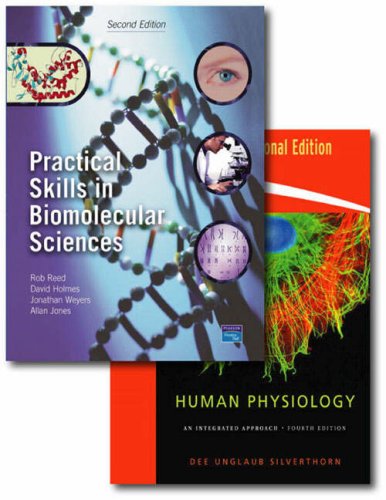 Human Physiology: An Intergrated Approach:International Edition with Practical Skills in Biomolecular Sciences. (9781405853842) by Reed, Prof Rob; Holmes, Dr David A; Weyers, Dr Jonathan; Jones, Dr Allan; Silverthorn, Dee Unglaub