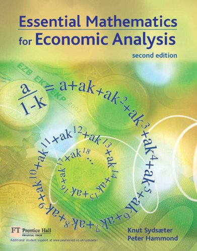 Essential Mathematics for Economic Analysis: AND Mathematics for Economics and Business (9781405854344) by Knut Sydsaeter