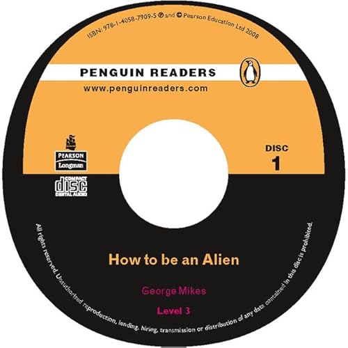 PLPR3:How to be an Alien CD for Pack (Penguin Readers (Graded Readers)) (9781405857888) by Mikes, George