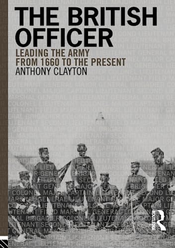 9781405859011: The British Officer: Leading the Army from 1660 to the present