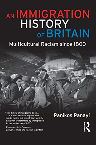 Beispielbild fr An Immigration History of Britain: Multicultural Racism Since 1800 zum Verkauf von medimops