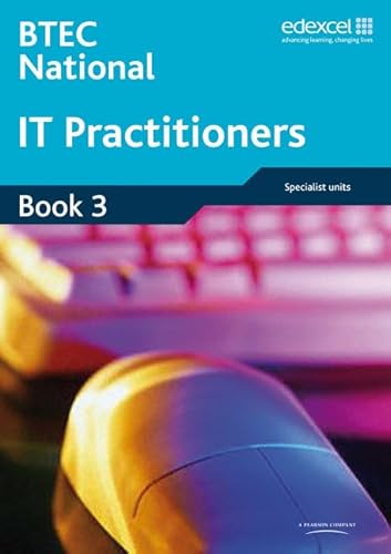 BTEC Nationals IT Practitioners Student Book 3 (9781405868068) by Heathcote, Trevor; Hawkes, Michael; Cowell, John; Farrell, Steve; Jennings, Sue