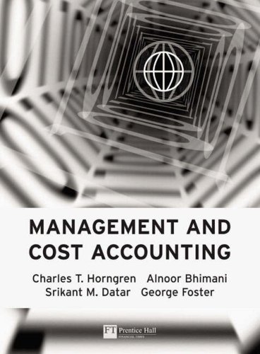 Cost Accounting: AND How to Succeed in Exams and Assessments (9781405882866) by Charles T. Horngren; Alnoor Bhimani; Srikant M. Datar; George Foster; Jonathan Weyers