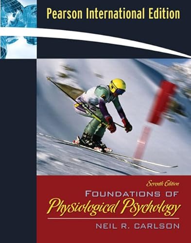 Foundations of Physiological Psychology: WITH Lifespan Development AND Cognition AND Psychology AND Social Psychology (9781405887403) by Neil R. Carlson; Denise Boyd; Helen Bee; Mark A. Ashcraft; G. Neil Martin; William Buskist; Nicky Brunswick; Michael Hogg; Graham Vaughan