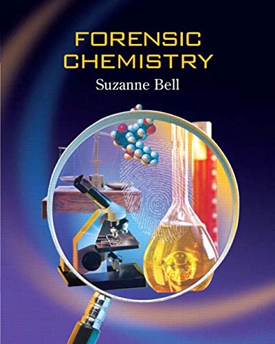 Forensic Chemistry/Forensic Science/Practical Skills in Forensic Science (9781405887670) by Suzanne Bell; Andrew R.W Jackson; Julie M. Jackson; Alan M Langford; Allan Jones; John Dean; Rob Reed; David Holmes; Jonathan Weyers