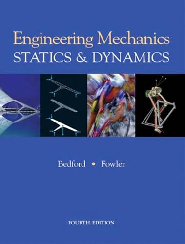 Engineering Mechanics Statics and Dynamics: WITH Mechanics of Materials AND Engineering Mechanics Statics SI AND Engineering Mechanics Dynamics SI AND Mathworks, MATLAB Sim SV 07 (9781405887908) by Anthony M. Bedford; Russell C. Hibbeler; Wallace L. Fowler