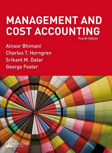 Management and Cost Accounting/Management and Cost Accounting Professional Questions (4th Edition) (9781405888202) by Bhimani, Alnoor; Horngren, Charles T.; Datar, Srikant; Foster, George; Datar, Srikant M.