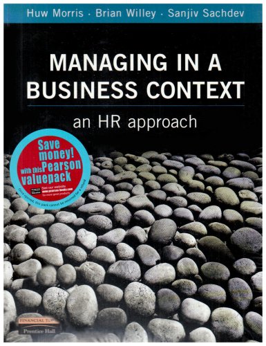 Human Resource Management: AND Managing in a Business Context, an HR Approach: A Contemporary Approach (9781405888479) by Tim Claydon; Julie Beardwell; Huw Morris; Brian Willey; Sanjiv Sachdev