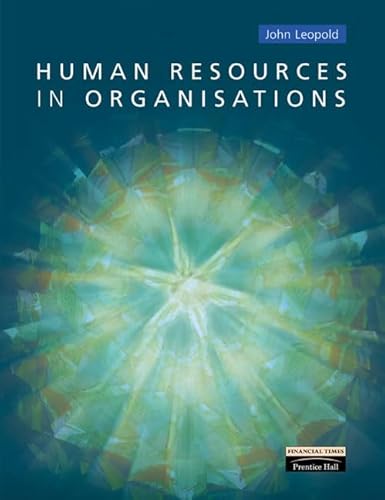 Human Resources in Organisations/Understanding Organisational Context (9781405892988) by John Leopold