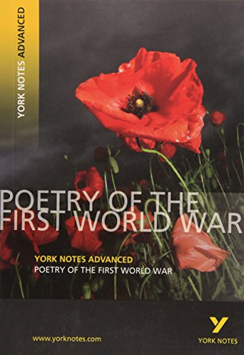 Beispielbild fr Poetry of the First World War: York Notes Advanced Everything You Need to Catch Up, Study and Prepare for and 2023 and 2024 Exams and Assessments zum Verkauf von ThriftBooks-Dallas