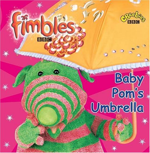 Stock image for Fimbles: Baby Pom's Umbrella for sale by WorldofBooks