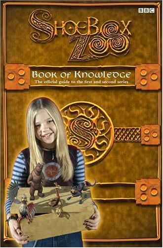 Stock image for Shoebox Zoo: Book of Knowledge: The official guide to the first and second series (Shoebox Zoo S.) for sale by WorldofBooks