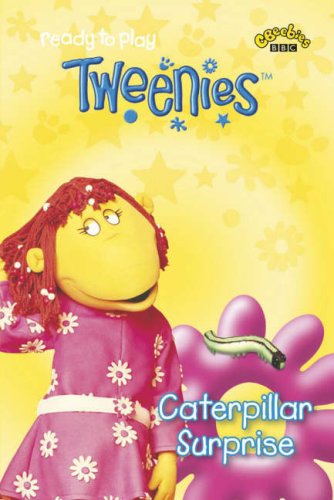 Tweenies: Caterpillar Surprise (9781405901604) by BBC