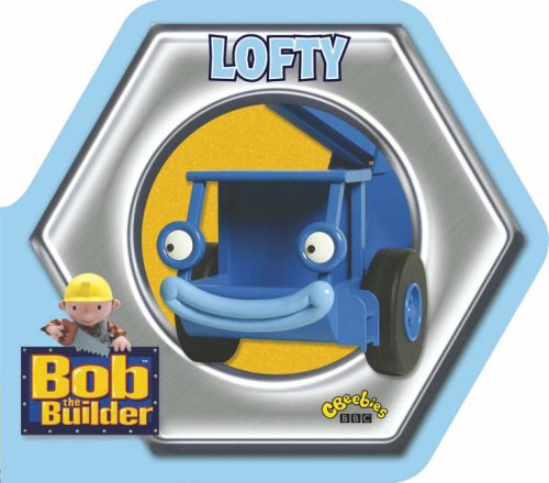 9781405901710: Bob the Builder: Lofty