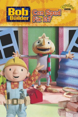 9781405901819: Bob the Builder: Can Spud Fix It? (Bob the Builder)