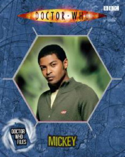 Doctor Who Files: Mickey (9781405902861) by Jacqueline Rayner; Justin Richards