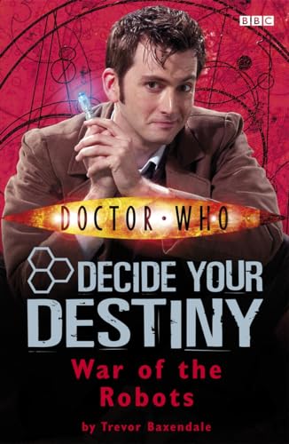 Imagen de archivo de War of the Robots: Decide Your Destiny No. 6 (Doctor Who) a la venta por SecondSale