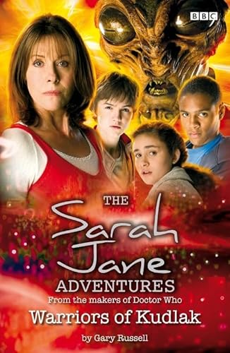 Imagen de archivo de Warriors of Kudlak - Sarah Jane Adventures - From The Makers Of Doctor Who. No.4 - BBC Childrens Books: Bk. 4 a la venta por WorldofBooks