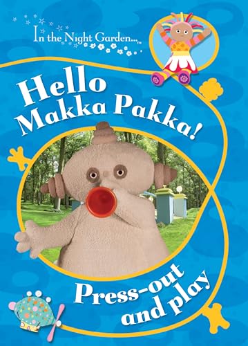 Beispielbild fr In The Night Garden: Hello, Makka Pakka! Press Out and Play: No. 17 zum Verkauf von WorldofBooks