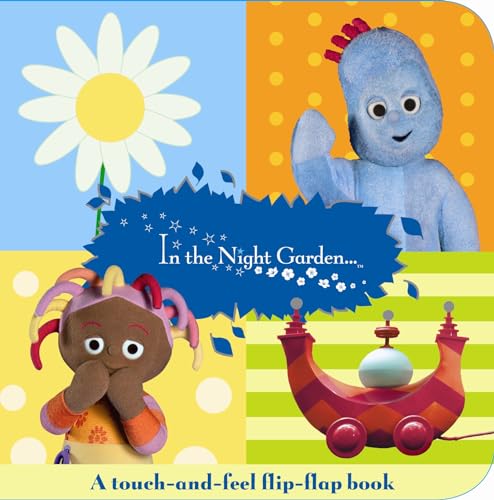 In The Night Garden: A Flip-flap touch-and-feel book: No. 10 - BBC Books