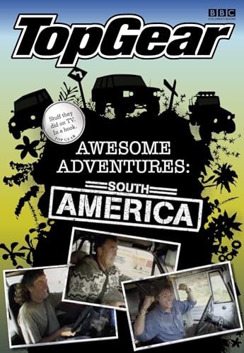Beispielbild fr Top Gear Awesome Adventures: South America: Bk. 40 zum Verkauf von WorldofBooks