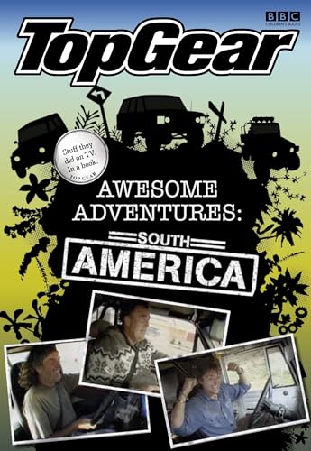 Stock image for Top Gear Awesome Adventures: South America for sale by GF Books, Inc.