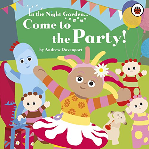 Beispielbild fr In the Night Garden. : Come to the Party! zum Verkauf von Better World Books Ltd