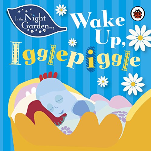 Imagen de archivo de In the Night Garden: Wake Up, Igglepiggle a la venta por WorldofBooks