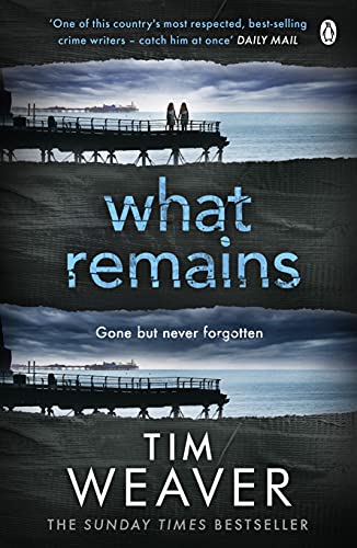 Stock image for What Remains: The unputdownable thriller from author of Richard & Judy thriller No One Home (David Raker Missing Persons, 6) for sale by WorldofBooks