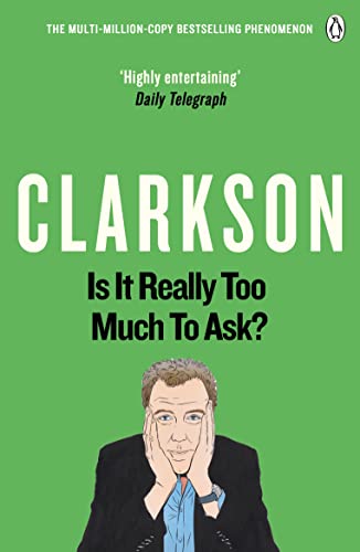 9781405914130: Is It Really Too Much To Ask?: The World According to Clarkson Volume 5 [Lingua Inglese]